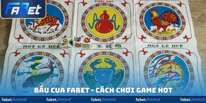 Bầu Cua FABET - Lịch Sử Cách Chơi Game Hot Cho Tân Binh