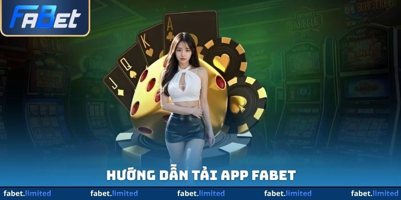 Hướng dẫn tải app Fabet